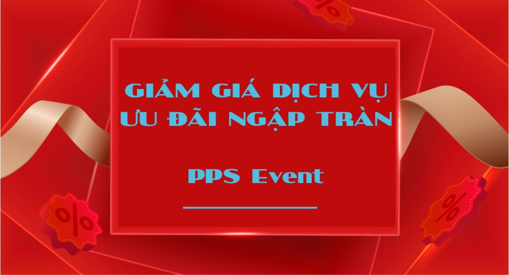 Áp DỤng KhuyẾn MÃi ThÁng 04/2024 GiẢm GiÁ 20% DỊch VỤ SỰ KiỆn